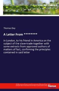 A Letter From ******** di Thomas Day edito da hansebooks