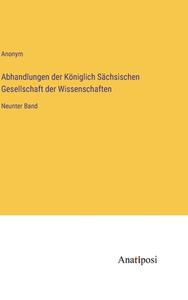 Abhandlungen der Königlich Sächsischen Gesellschaft der Wissenschaften di Anonym edito da Anatiposi Verlag