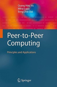 Peer-to-Peer Computing di Quang Hieu Vu, Mihai Lupu, Beng Chin Ooi edito da Springer-Verlag GmbH