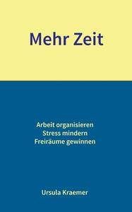 Mehr Zeit di Ursula Kraemer edito da Books on Demand