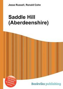 Saddle Hill (aberdeenshire) edito da Book On Demand Ltd.