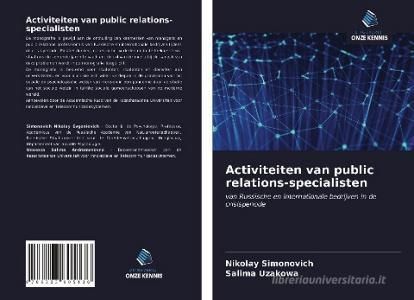 Activiteiten van public relations-specialisten di Nikolay Simonovich, Salima Uzakowa edito da Uitgeverij Onze Kennis