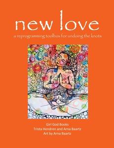 new love di Trista Hendren, Arna Baartz edito da Trista Hendren