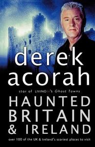 Haunted Britain And Ireland di Derek Acorah edito da Harpercollins Publishers