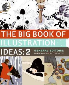 The Big Book Of Illustration Ideas 2 di Roger Walton edito da Harpercollins Publishers Inc