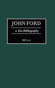 John Ford di Bill Levy edito da Greenwood Publishing Group