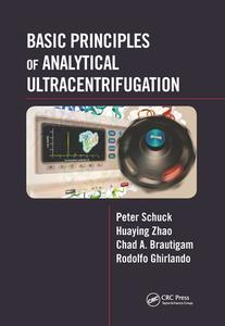 Basic Principles Of Analytical Ultracentrifugation di Peter Schuck, Huaying Zhao, Chad A. Brautigam, Rodolfo Ghirlando edito da Taylor & Francis Ltd
