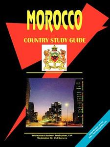 Morocco Country Study Guide edito da International Business Publications, Usa