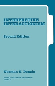 Interpretive Interactionism di Norman K. Denzin edito da SAGE Publications, Inc