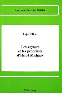 Les voyages et les propriétés d'Henri Michaux di Lajos Elkan edito da Lang, Peter