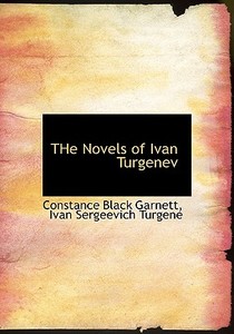 The Novels Of Ivan Turgenev di Constance Garnett, Ivan Sergeevich Turgenev edito da Bibliolife