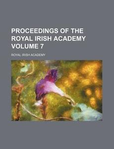 Proceedings of the Royal Irish Academy Volume 7 di Royal Irish Academy edito da Rarebooksclub.com