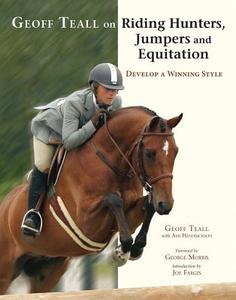 Geoff Teall On Riding Hunters, Jumpers And Equitation edito da Trafalgar Square Books