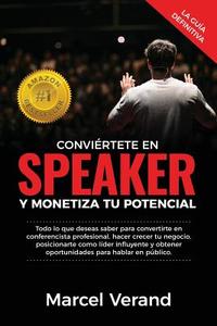 CONVIERTETE EN SPEAKER Y MONETIZA TU POTENCIAL di Verand Marcel Verand edito da Independently Published