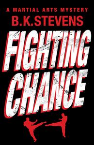 Fighting Chance di B. K. Stevens edito da POISONED PENCIL