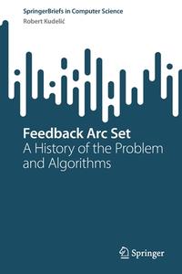 Feedback Arc Set di Robert Kudeli¿ edito da Springer International Publishing