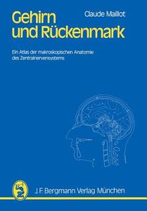 Gehirn und Rückenmark di C. Maillot edito da J.F. Bergmann-Verlag