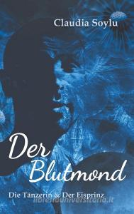 Der Blutmond di Claudia Soylu edito da Books on Demand