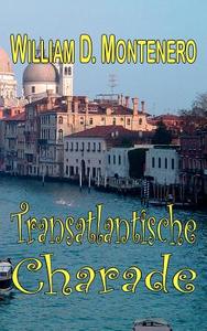 Transatlantische Charade di William D. Montenero edito da Books on Demand
