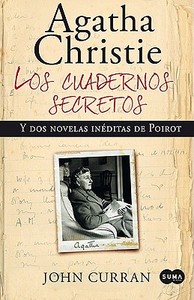 Agatha Christie los Cuadernos Secretos: Y Dos Novelas Ineditas de Poirot = Agatha Christie's Secret Notebooks di John Curran edito da Suma
