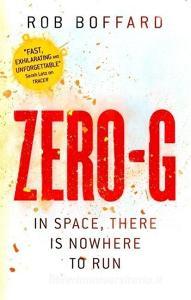 Zero-G di Rob Boffard edito da Little, Brown Book Group