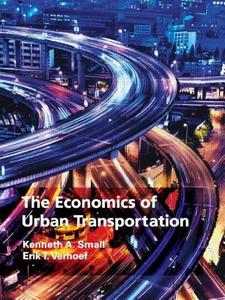 The Economics of Urban Transportation di Kenneth A. (University of California Irvine) Small, Erik T. (Free University of Amsterdam Verhoef, Lin edito da Taylor & Francis Ltd