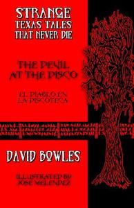 The Devil at the Disco: El Diablo En La Discoteca di David Bowles edito da Overlooked Books