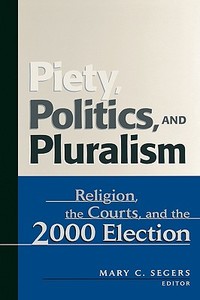 Piety, Politics, and Pluralism di Mary Segers edito da Rowman & Littlefield Publishers
