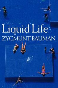 Liquid Life di Zygmunt Bauman edito da Polity Press