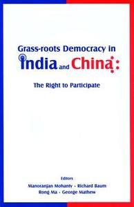 Grass-Roots Democracy in India and China edito da Sage