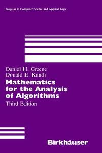 Mathematics For The Analysis Of Algorithms di Daniel H. Greene, Donald E. Knuth edito da Birkhauser Boston Inc