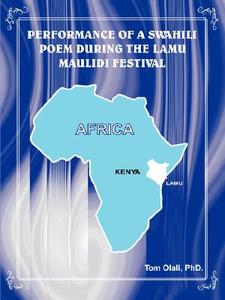 Performance Of A Swahili Poem During The Lamu Maulidi Festival di Tom Olali edito da Sahel Books Inc