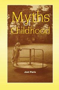 Myths of Childhood di Joel Paris edito da ROUTLEDGE