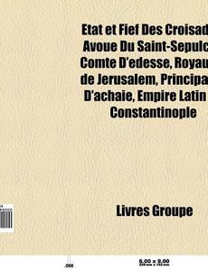 Tat Et Fief Des Croisades: Avou Du Sai di Livres Groupe edito da Books LLC, Wiki Series