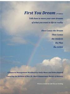 First You Dream, a Financial Management Workbook di Emily Mann, Debra Hadsall edito da Lulu.com