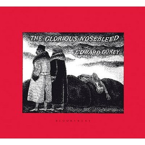 Gorey, E: The Glorious Nosebleed di Edward Gorey edito da Bloomsbury Publishing PLC