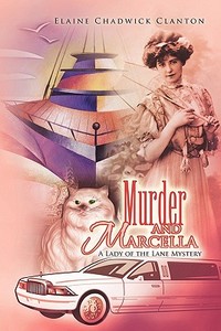 Murder and Marcella di Elaine Chadwick Clanton edito da Trafford Publishing
