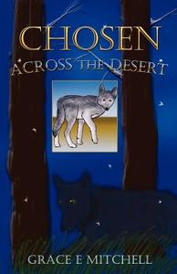 Across the Desert: Chosen di Grace E. Mitchell edito da Createspace