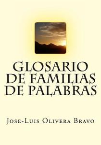 Glosario de Familias de Palabras di MR Jose-Luis Olivera Bravo edito da Createspace