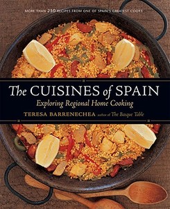 The Cuisines Of Spain di Teresa Barrenechea edito da Ten Speed Press