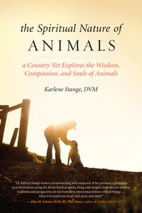 Spiritual Nature of Animals, The di Karlene Stange edito da New World Library