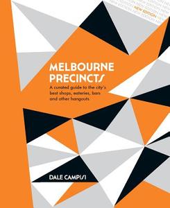 Melbourne Precincts di Dale Campisi edito da Explore Australia