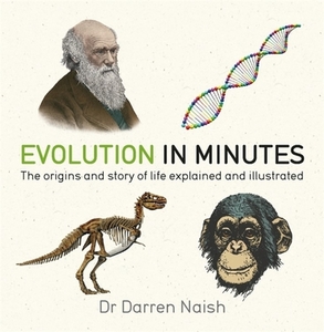 Evolution in Minutes di Darren Naish edito da Quercus Publishing