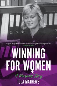 Winning for Women di Iola Mathews edito da Monash University Publishing
