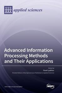 Advanced Information Processing Methods and Their Applications edito da MDPI AG