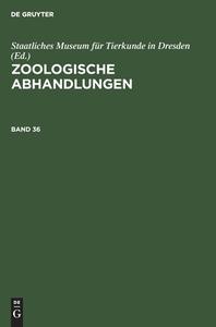 Zoologische Abhandlungen, Band 36, Zoologische Abhandlungen Band 36 edito da De Gruyter