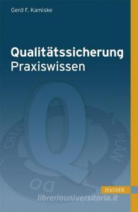 Qualitätssicherung - Praxiswissen di Gerd F. Kamiske edito da Hanser Fachbuchverlag