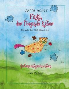 Pinki, der fliegende Kater di Jutta Höhle edito da Books on Demand
