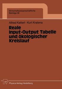 Reale Input-Output Tabelle und ökologischer Kreislauf di Alfred Katterl, Kurt Kratena edito da Physica-Verlag HD