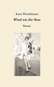 Wind um die Nase di Karin Winckelmann edito da Books on Demand